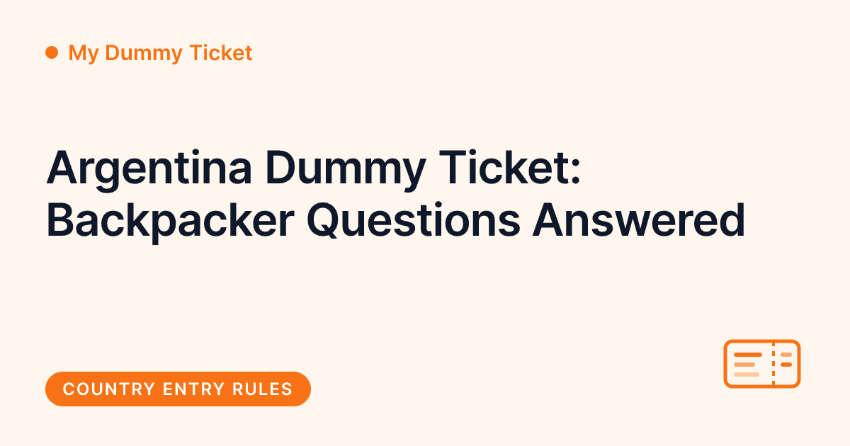 My Dummy Ticket - Argentina dummy ticket questions for backpackers