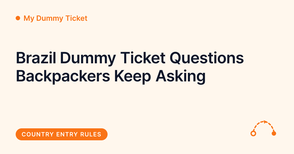 My Dummy Ticket - Brazil onward travel questions