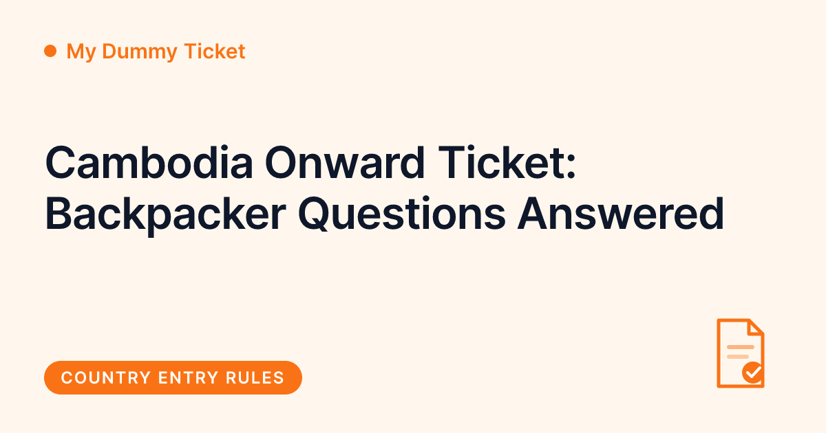 My Dummy Ticket - proof of onward travel for Cambodia