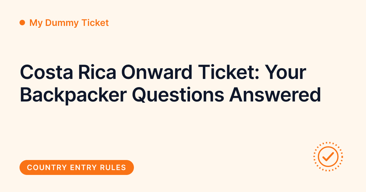 My Dummy Ticket - Costa Rica onward ticket questions answered