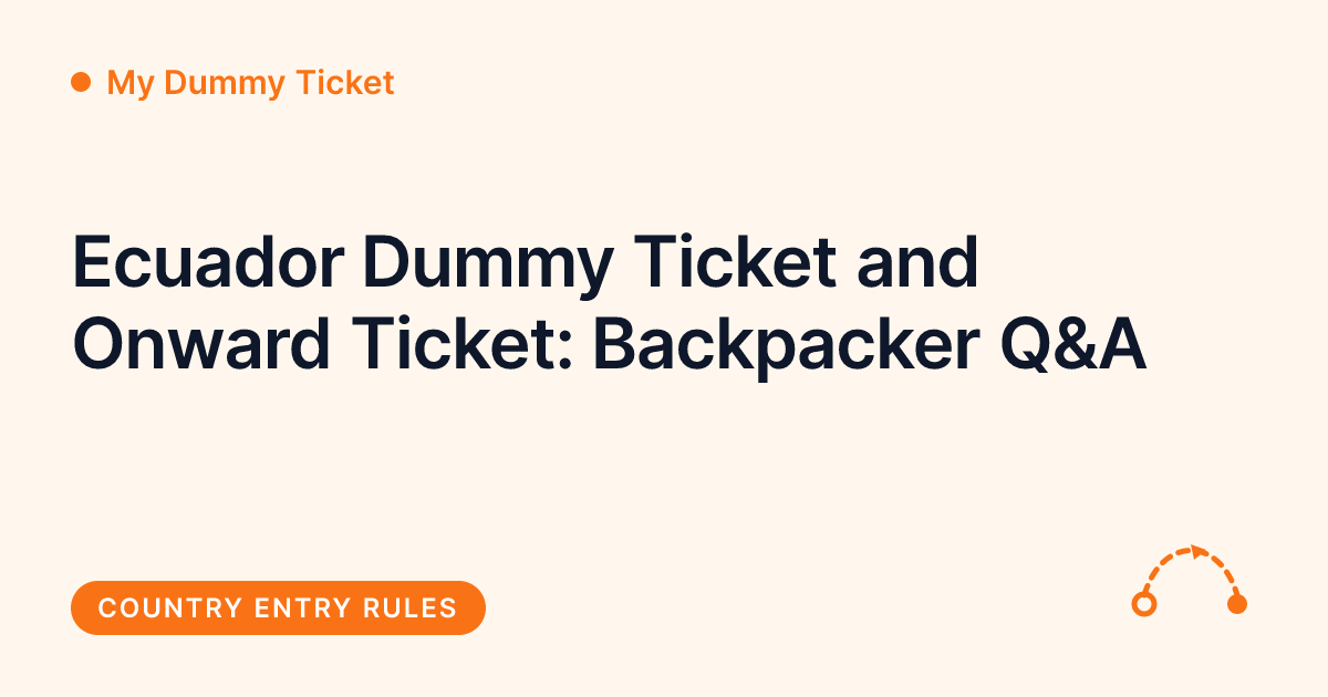 My Dummy Ticket - proof of onward travel for Ecuador