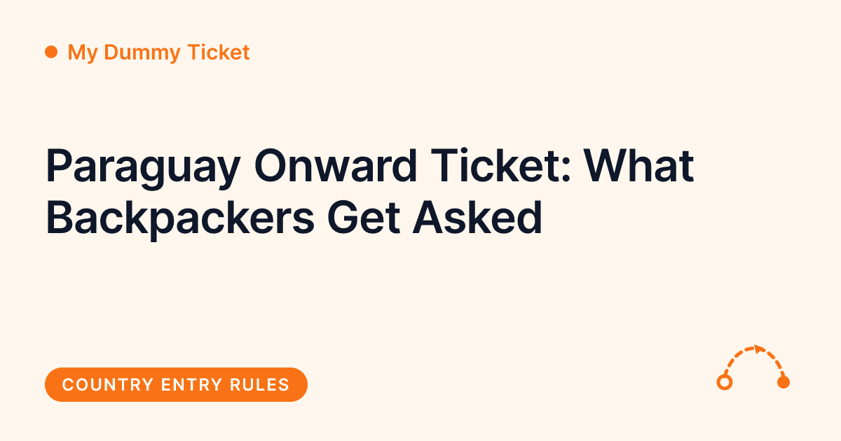 My Dummy Ticket - proof of onward travel for Paraguay