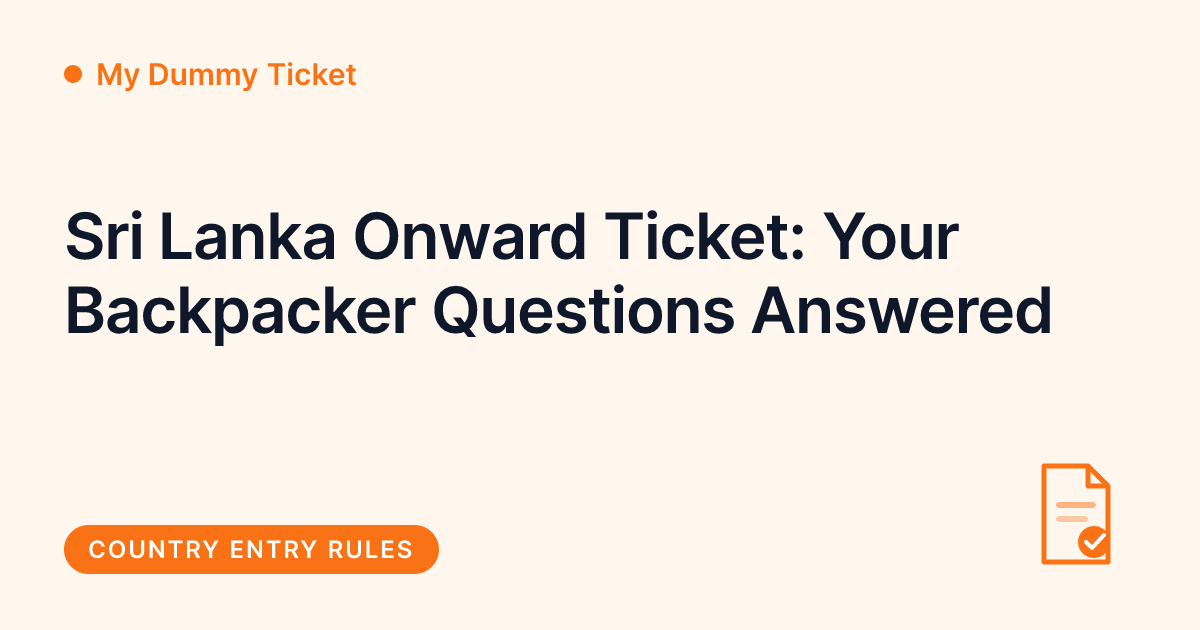 My Dummy Ticket - backpacker questions about onward travel proof for Sri Lanka