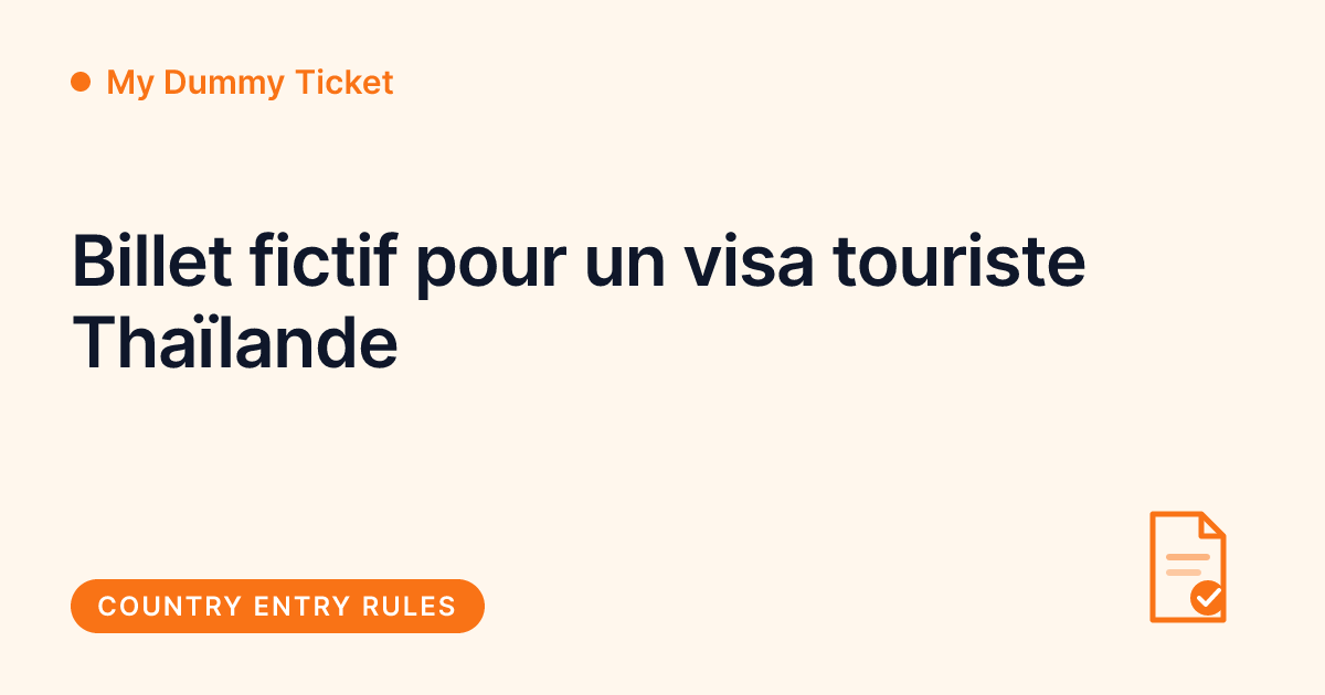 My Dummy Ticket - billet fictif pour un visa touriste en Thaïlande