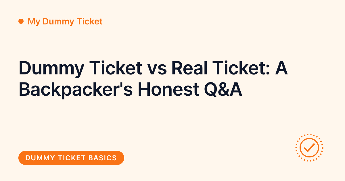 My Dummy Ticket - a backpacker comparing a dummy ticket to a real paid ticket