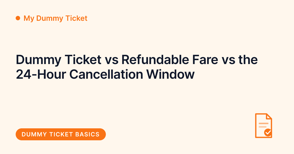 My Dummy Ticket - comparing a dummy ticket, a refundable fare, and a 24-hour cancellation window