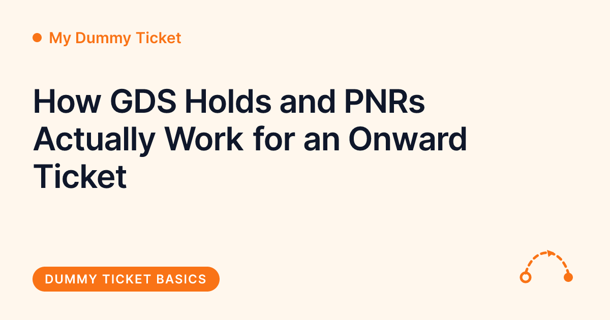 My Dummy Ticket - how GDS holds and PNR reservations work for an onward ticket