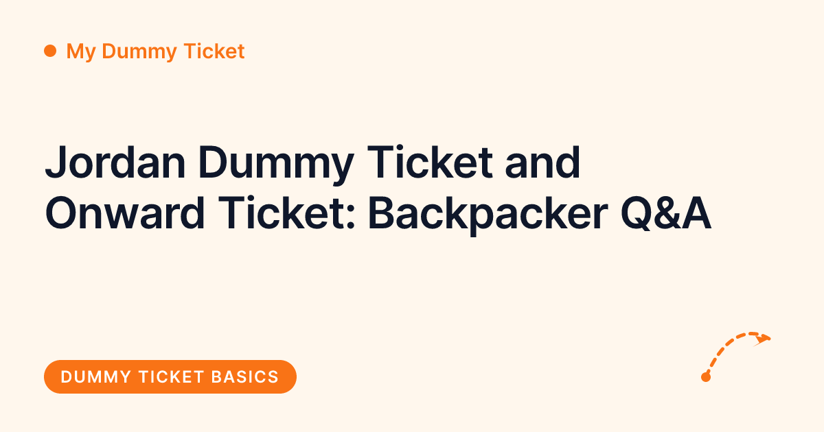 My Dummy Ticket - Jordan dummy ticket and onward ticket questions
