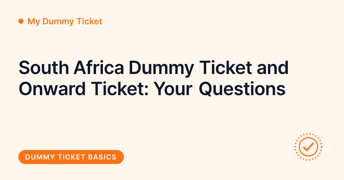 My Dummy Ticket - South Africa dummy ticket and onward ticket questions