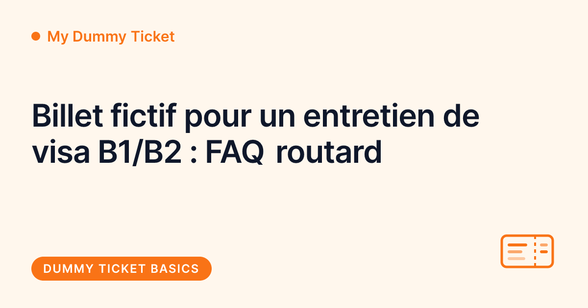 My Dummy Ticket - billet fictif pour un entretien de visa B1/B2 américain