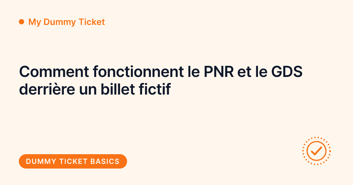 My Dummy Ticket - comment un PNR et un GDS fonctionnent pour un billet fictif