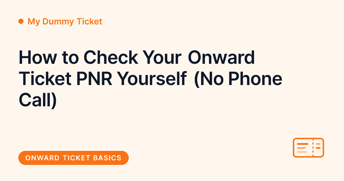 My Dummy Ticket - how to verify an onward ticket PNR