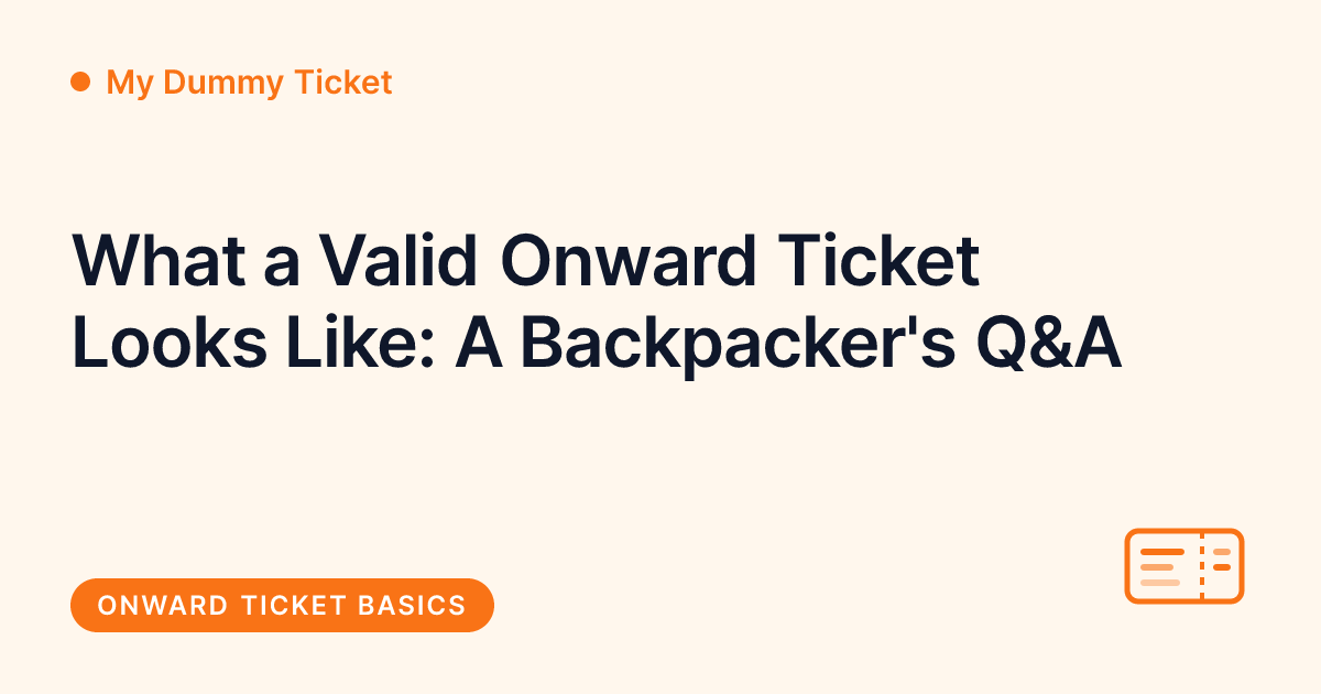 My Dummy Ticket - what a valid onward ticket looks like to an agent