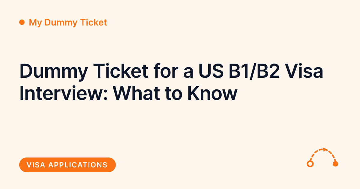 My Dummy Ticket - dummy ticket for a US B1/B2 visa interview