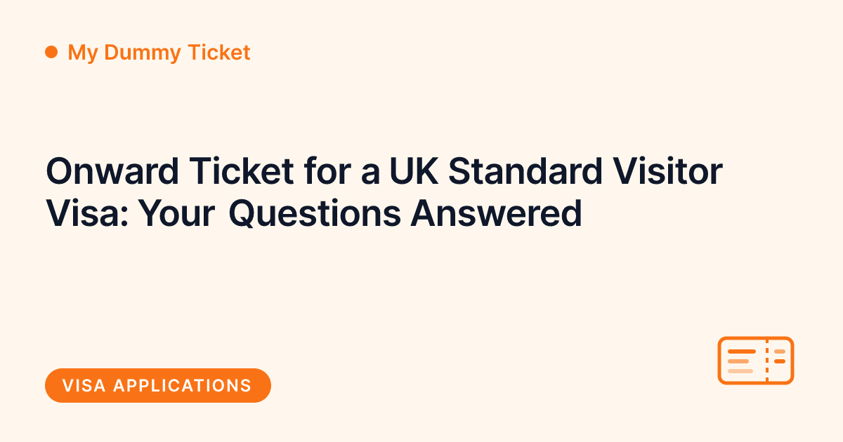 My Dummy Ticket - onward ticket for a UK Standard Visitor visa