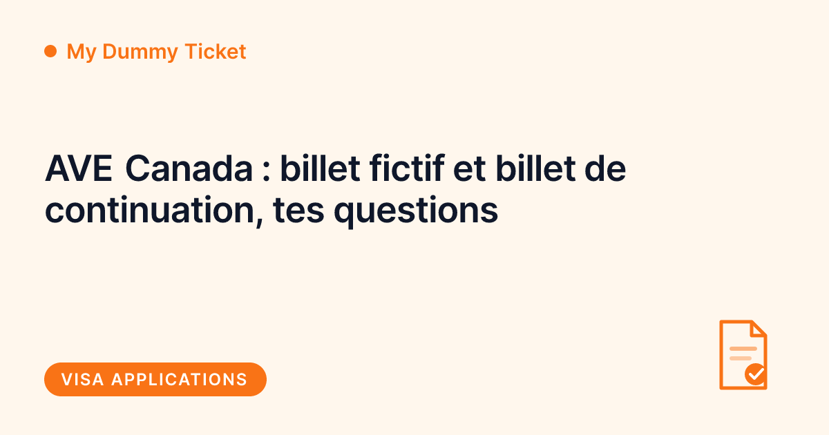 My Dummy Ticket - AVE du Canada et billet fictif