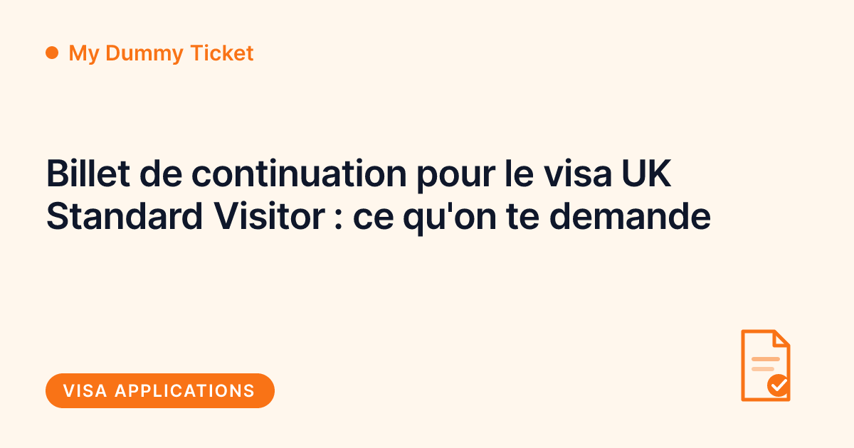 My Dummy Ticket - billet de continuation pour le visa UK Standard Visitor